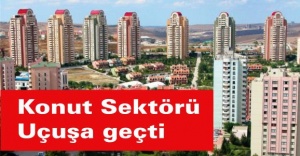 Konut Sektörü uçuşa geçti