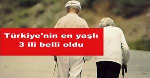 Türkiye'nin en yaşlı 3 ili Çankırı, Kastamonu, Sinop