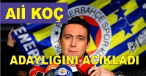 Ali Koç, Fenerbahçe'ye Başkan adaylığını açıkladı