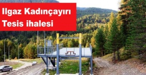 Ilgaz Kadınçayırı tesis ihalesi