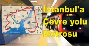 İstanbul'a çevre yolu metrosu