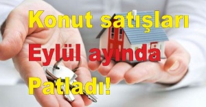 Konut satışları Eylül ayında patladı!