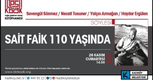 SAİT FAİK 110 YAŞINDA KADIKÖYDE ANILACAK