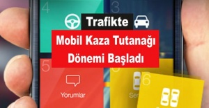 Trafikte "Mobil Kaza Tutanağı" Dönemi Başladı!