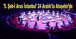 '5. Şeb-İ Arus İstanbul' 24 Aralık'ta Ataşehir'de
