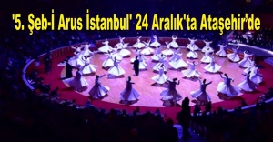 '5. Şeb-İ Arus İstanbul' 24 Aralık'ta Ataşehir'de