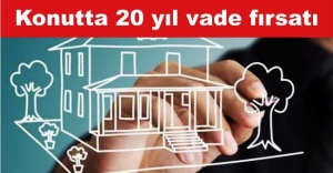 20 yıl vadeli konut satışı başlıyor