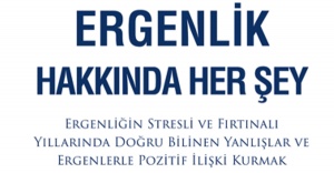 ERGENLİK HAKKINDA HER ŞEY