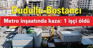 Dudullu-Bostancı Metro inşaatında kaza: 1 işçi öldü