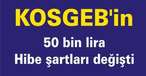 KOSGEB'in 50 bin lira hibe şartları değişti