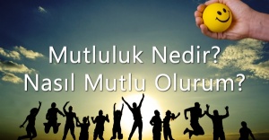 Mutluluk ama nasıl?