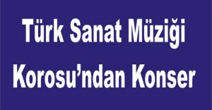 Türk Sanat Müziği Korosu’ndan Konser