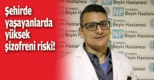 Şehirde yaşayanlarda yüksek şizofreni riski!