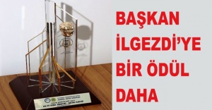 BAŞKAN İLGEZDİ’YE BİR ÖDÜL DAHA