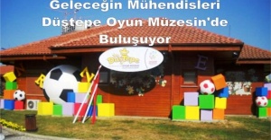 Geleceğin Mühendisleri Ataşehir Düştepe Oyun Müzesin'de buluşuyor