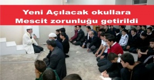 Yeni Açılacak okullara mescit zorunluğu getirildi