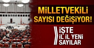 Şehirlerin milletvekili sayısı değişiyor! İşte il il yeni sayılar