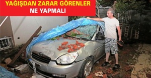 YAĞIŞTAN ZARAR GÖRENLER NE YAPMALI?