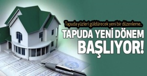 Tapuda yeni dönem başladı