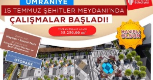 15 Temmuz Şehitler Meydanı Yeni Görünümüne Kavuşuyor