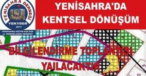 YENİSAHRA'DA KENTSEL DÖNÜŞÜM BİLGİLENDİRME TOPLANTISI YAPILACAKTIR