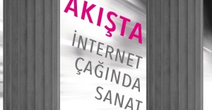 AKIŞTA: İNTERNET ÇAĞINDA SANAT