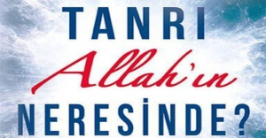 “Tanrı Allah’ın Neresinde”