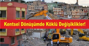 Kentsel Dönüşümde Köklü Değişiklikler!