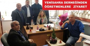 YENİSAHRA DERNEĞİNDEN ÖĞRETMENLERE ZİYARET