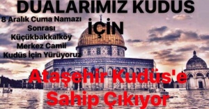 ATAŞEHİR KUDÜS İÇİN YÜRÜYECEK