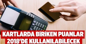 KREDİ KARTI PUANLAR 2018'E DEVREDİLECEK