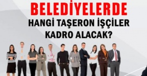 Taşeron belediye işçileri kadroya geçecek mi?