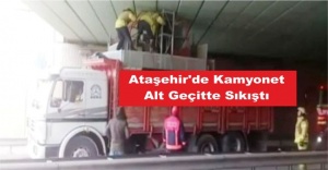Ataşehir'de Kamyonet Alt Geçitte Sıkıştı