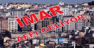 İMAR AFFI GELİYOR