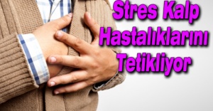 STRES VE AŞIRI HEYECAN KALP RİTMİNİ BOZUYOR