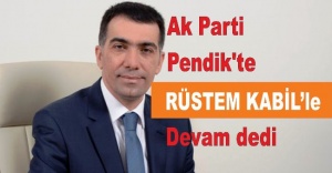 Ak Parti Pendik'te Rüstem Kabil'le Devam dedi