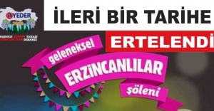 AYEDER ERZİNCANLILAR ŞENLİĞİ ERTELENMİŞTİR