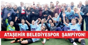 ATAŞEHİR BELEDİYESPOR KADIN FUTBOL TAKIMI ŞAMPİYON!