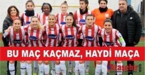 BU MAÇ KAÇMAZ, HAYDİ MAÇA