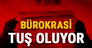 BÜROKRASİ 'TUŞ' OLUYOR