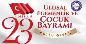 ”23 Nisan Ulusal Egemenlik Bayramınız Kutlu Olsun.