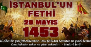 İstanbul'un fethinin 565. yıl dönümü kutlanıyor.