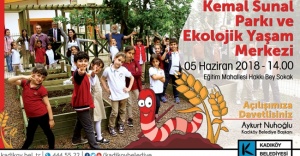 EKOLOJİK YAŞAM MERKEZİ 5 HAZİRAN 'DÜNYA ÇEVRE GÜNÜ'NDE AÇILIYOR