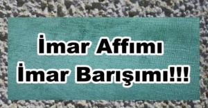 İmar Affı'mı, İmar Barışı'mı