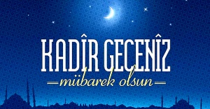 KADİR GECENİZ MÜBAREK OLSUN