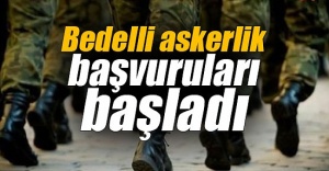 Bedelli askerlik başvuruları başladı!