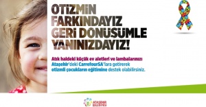 “OTİZMİN FARKINDAYIZ, GERİ DÖNÜŞÜMLE YANINIZDAYIZ”