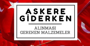 Askere giderken alınması gerekenler nelerdir?