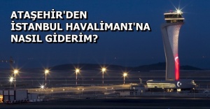 Ataşehir'den İstanbul Havalimanına nasıl gidilir?