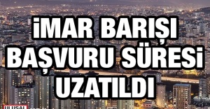 İmar Barışı'nda başvurular 15 Haziran'a kadar uzatıldı